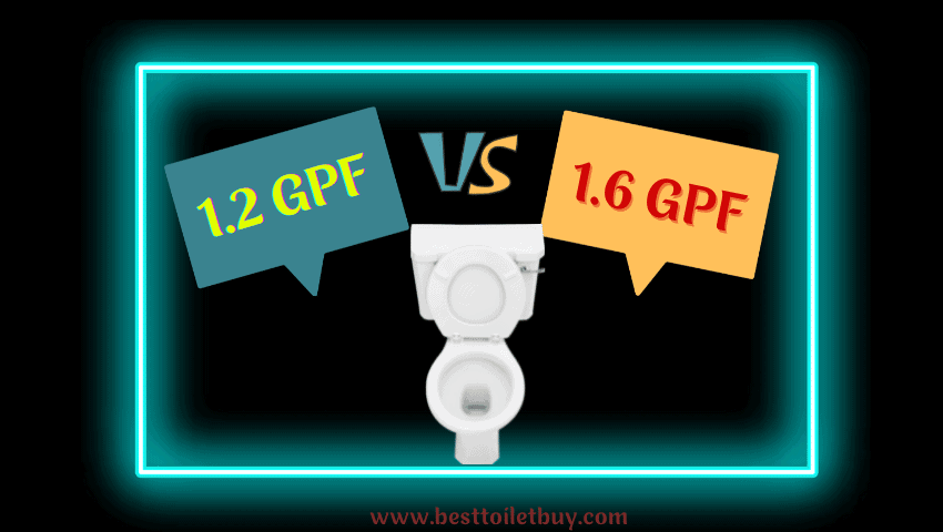 1.2 gpf vs 1.6 gpf toilet- difference, pros and cons